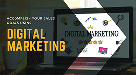 Accomplish your sales goals using Digital Marketing